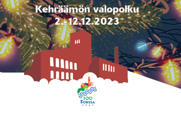 Kehräämön valopolku 2.-12.12. huipentaa Forssan 100-vuotisjuhlavuoden